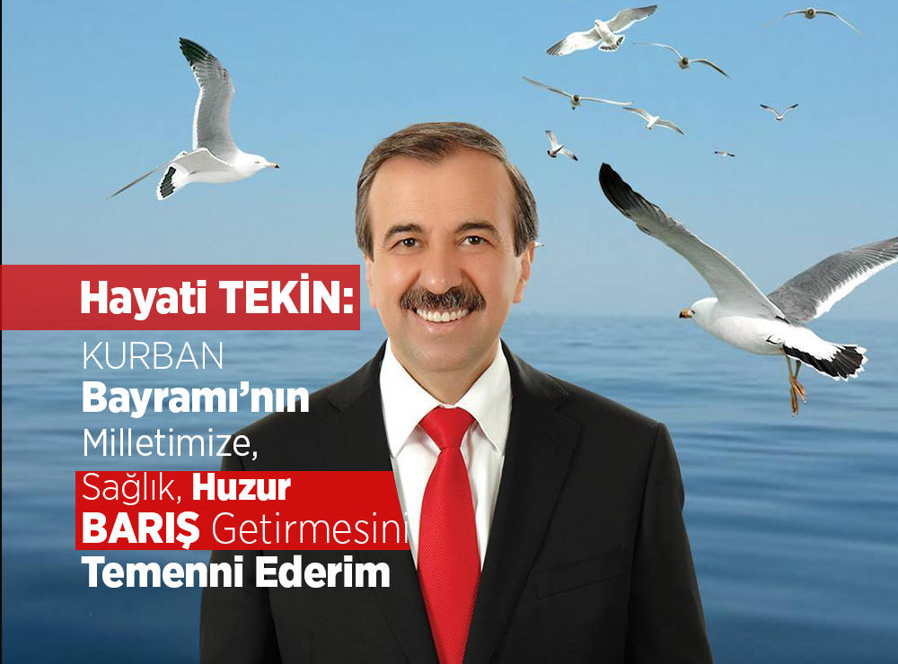 Hayati Tekin’den Kurban Bayramı Mesajı