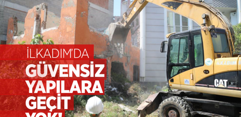 İlkadım’da Metruk Binalar Yıkılıyor!