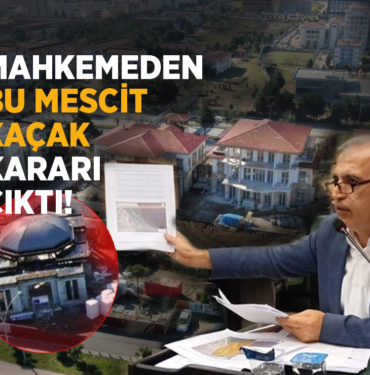 Mahkemeden “Mescit Kaçak” Kararı