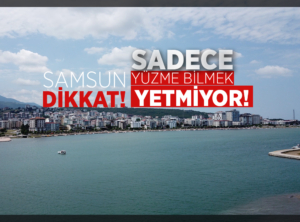 Samsun’da 46,5 km'lik Sahil Şeridinde Denize Girmek Yasak