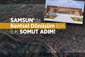 Samsun’da Kentsel Dönüşüm İçin İlk Somut Adım!