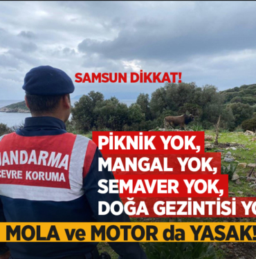 Samsun’da Ormanlara Giriş Yasaklandı!