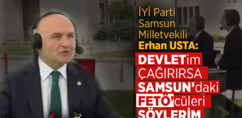 Erhan Usta’dan TBMM Bahçesinde FETÖ Çıkışı