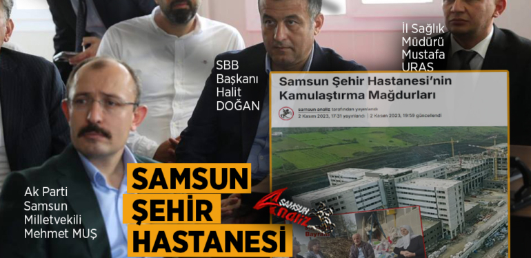 Samsun Şehir Hastanesi Neden Hâlâ Açılmadı?
