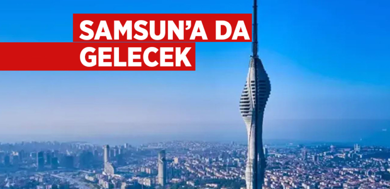 Samsun’a Yeni Nesil Yayın Kulesi Geliyor!