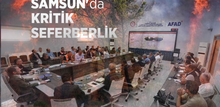 Samsun’da Kritik Seferberlik