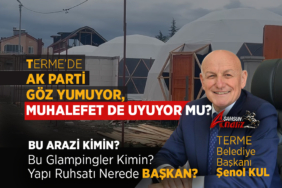 Terme’de Ruhsatsız Bungalov ve Lüks Çadır İddiası