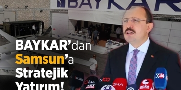 BAYKAR’dan Samsun’a Stratejik Yatırım!