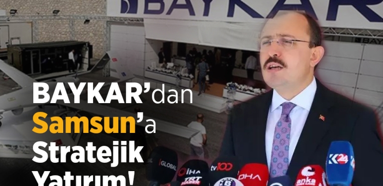 BAYKAR’dan Samsun’a Stratejik Yatırım!