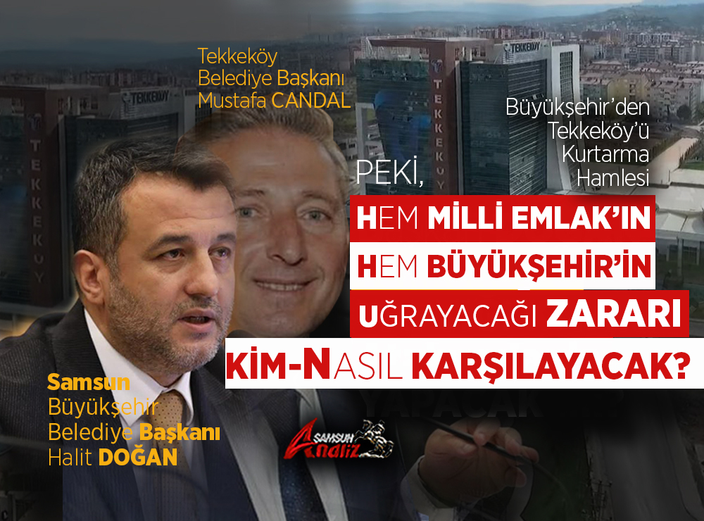Büyükşehir’den Tekkeköy’ü Kurtarma Hamlesi