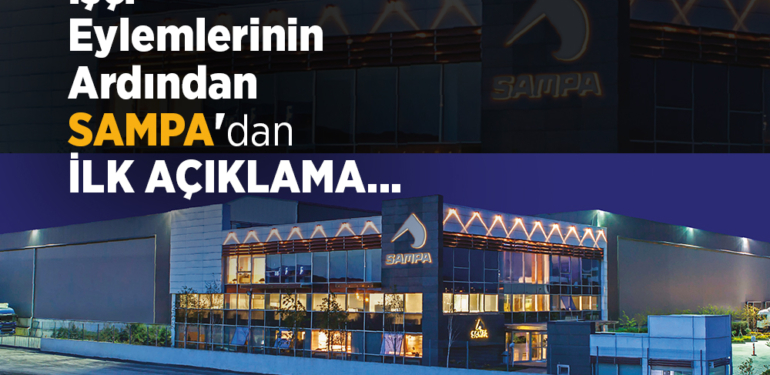 İşçi Eylemlerinin Ardından Sampa’dan İlk Açıklama