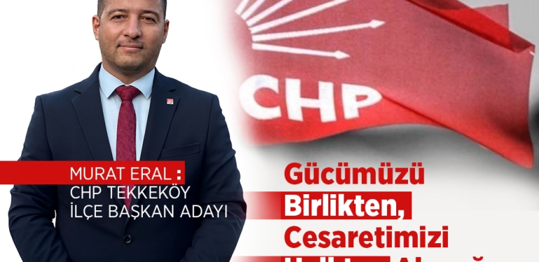 Murat Eral’dan Tekkeköy CHP İçin Güçlü Adaylık Çıkışı!----