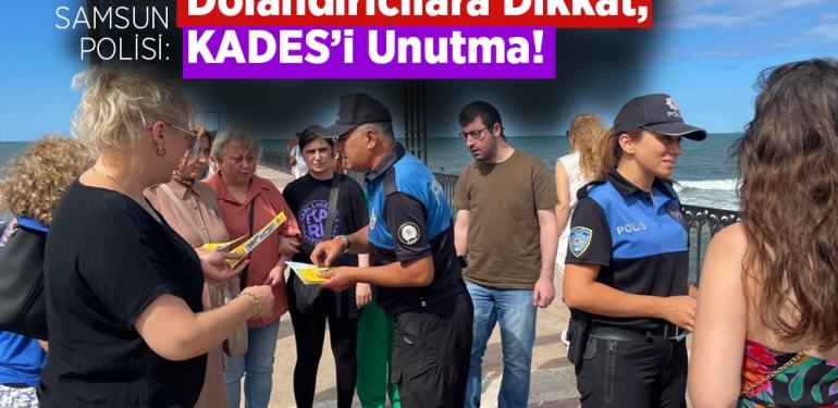 Samsun Polisi Vatandaşları Uyardı
