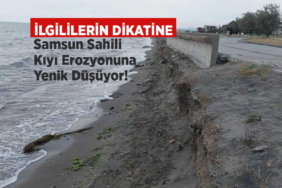 Samsun Sahili Kıyı Erozyonuna Yenik Düşüyor!