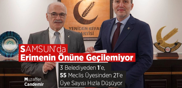 Samsun’da Yeniden Refah’ın Erimesinin Önüne Geçilemiyor