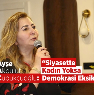 Ayşe Akbulut Çubukçuoğlu CHP Samsun İl Başkanlığına Aday Oldu