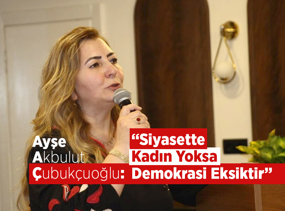 Ayşe Akbulut Çubukçuoğlu CHP Samsun İl Başkanlığına Aday Oldu