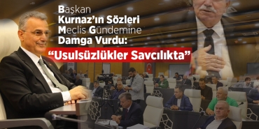 İlkadım Meclisi’ne Kurnaz’ın Sözleri Damga Vurdu