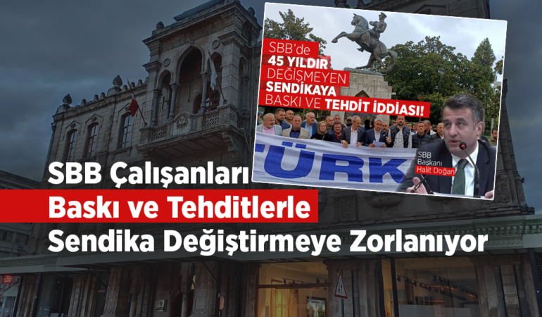 Samsun Büyükşehir’de Sendika Baskısı Büyüyor