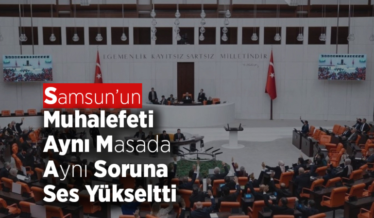 Samsun’un Muhalefeti Aynı Noktada Buluştu