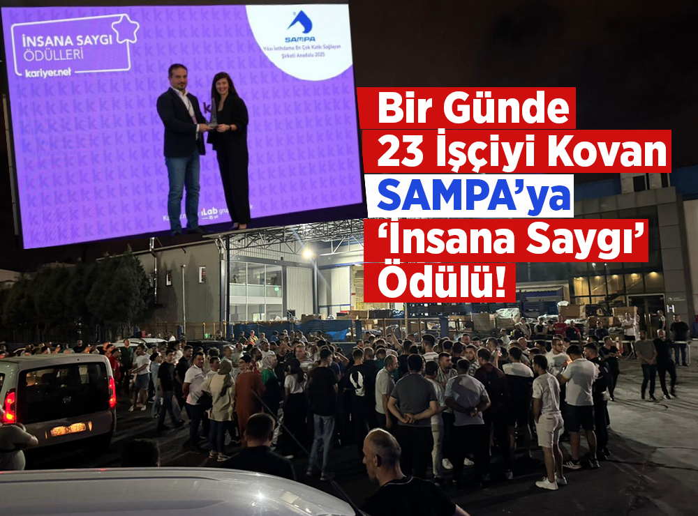 1 Günde 23 İşçiyi İşten Çıkaran SAMPA’ya Ödül Tepkisi