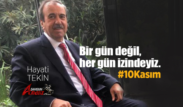 Hayati Tekin’den 10 Kasım Mesajı