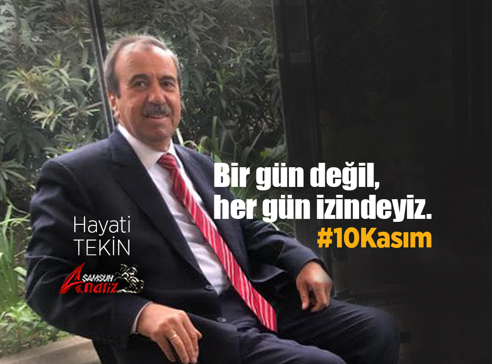 Hayati Tekin’den 10 Kasım Mesajı