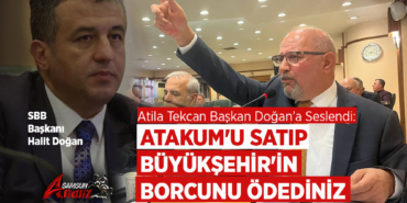 Tekcan’dan Başkan Doğan’a “Atakum’u Sattınız” Çıkışı