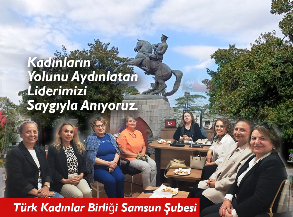 Türk Kadınlar Birliği Samsun Şubesi’nden 10 Kasım Mesajı
