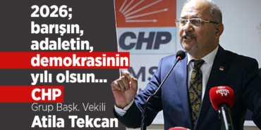 CHP Grup Başkan Vekili Atila Tekcan’dan Yeni Yıl Mesajı