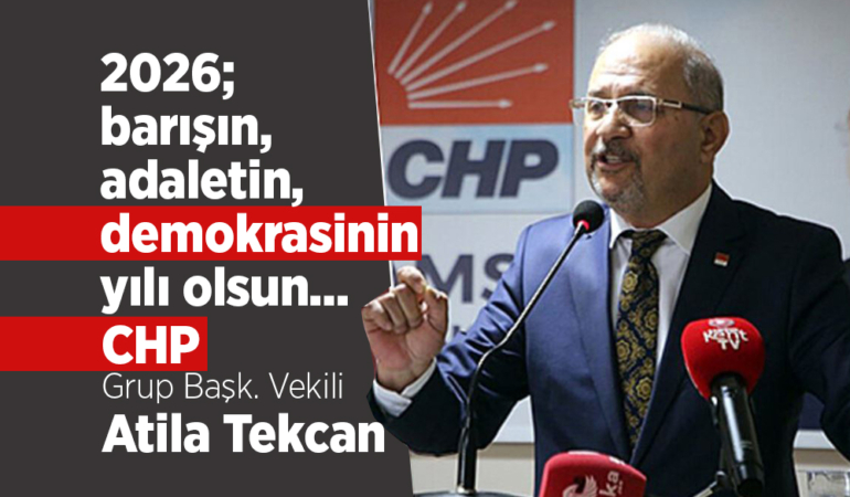 CHP Grup Başkan Vekili Atila Tekcan’dan Yeni Yıl Mesajı
