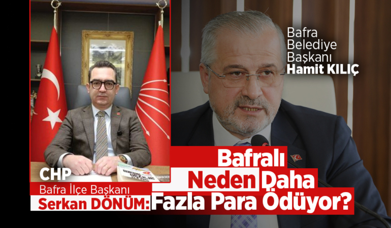 Bafra Neden Daha Fazla Para Ödüyor
