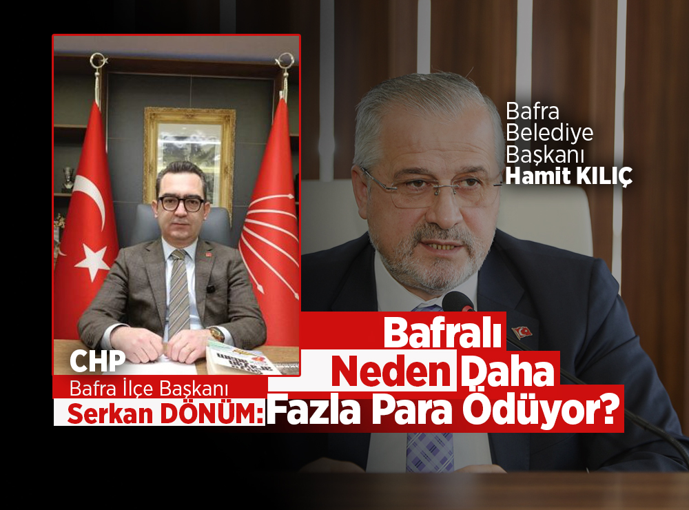 Bafra Neden Daha Fazla Para Ödüyor