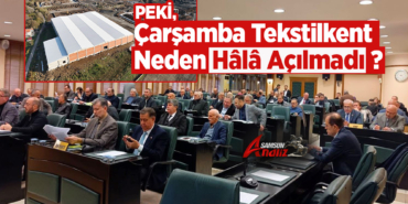 Çarşamba Tekstilkent Neden Hâlâ Açılmadı