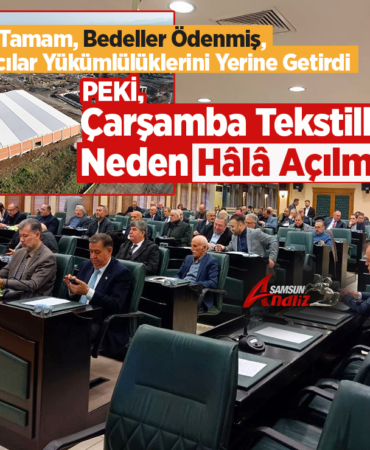 Çarşamba Tekstilkent Neden Hâlâ Açılmadı