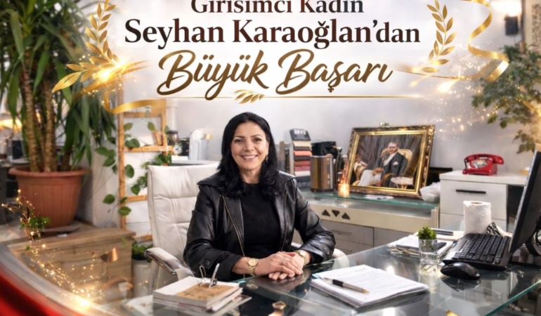 Girişimci Kadını Seyhan Karaoğlan’dan Büyük Başarı