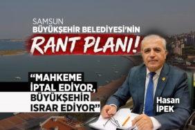 Halit Doğan’ın Samsun Sahilinde Rant Planı!