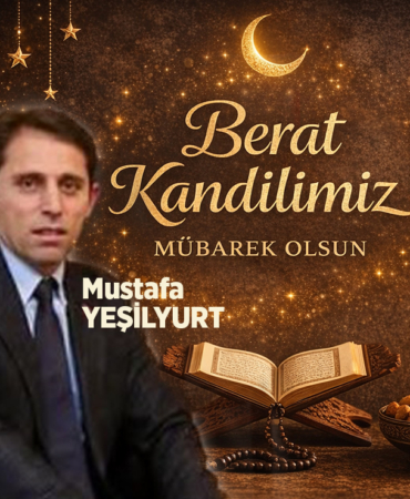 Mustafa Yeşilyurt’tan Berat Kandili Mesajı