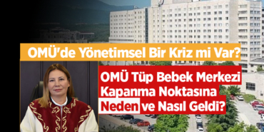 OMÜ Tüp Bebek Merkezi’nde Kriz