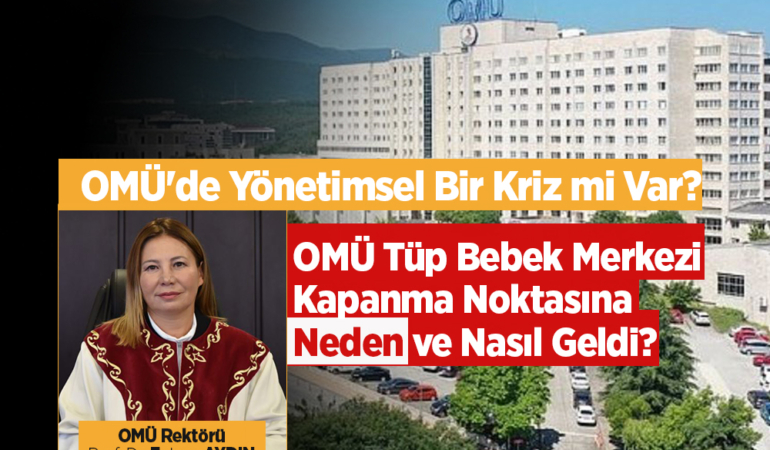 OMÜ Tüp Bebek Merkezi’nde Kriz