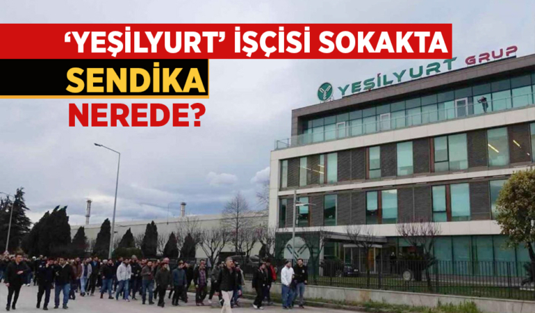 Yeşilyurt’ta Gerilim İşçi Sokakta, Sendika Sessiz