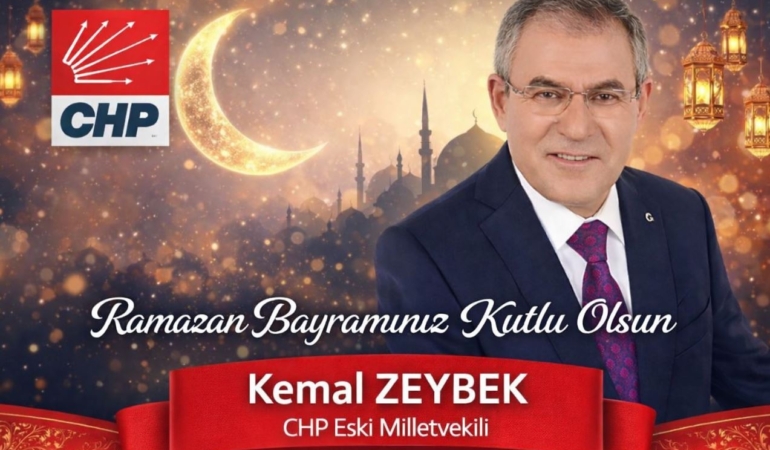 CHP’li Kemal Zeybek’ten Ramazan Bayramı Mesajı