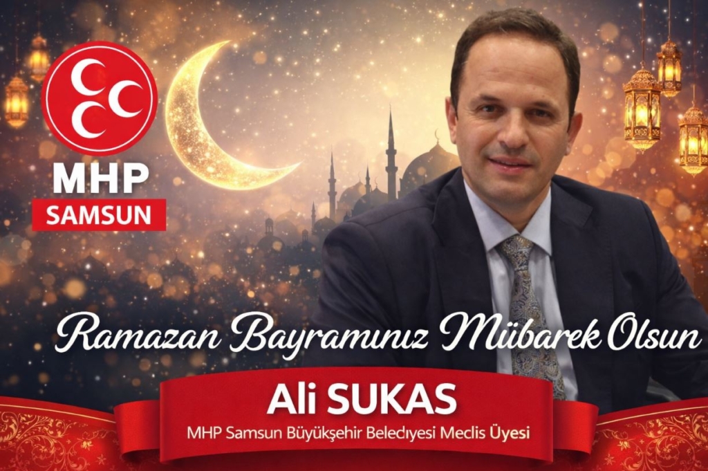 MHP’li Ali Sukas’tan Ramazan Bayramı Mesajı