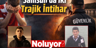 Samsun’da İki Trajik İntihar
