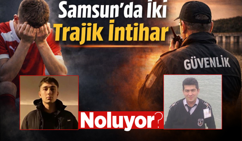 Samsun’da İki Trajik İntihar
