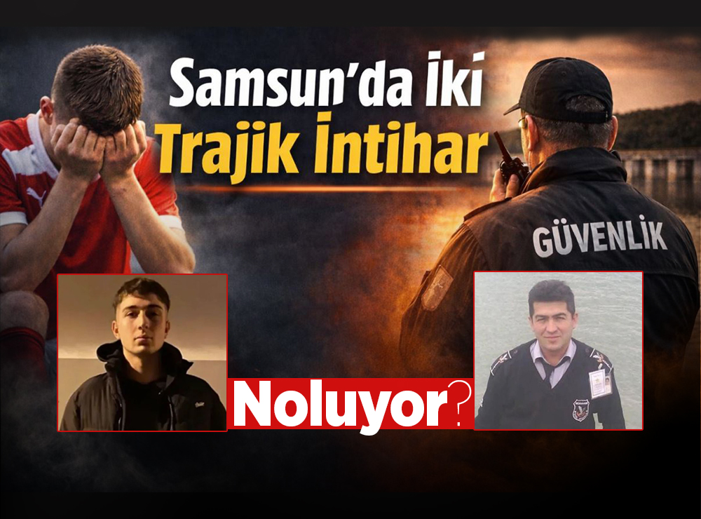 Samsun’da İki Trajik İntihar