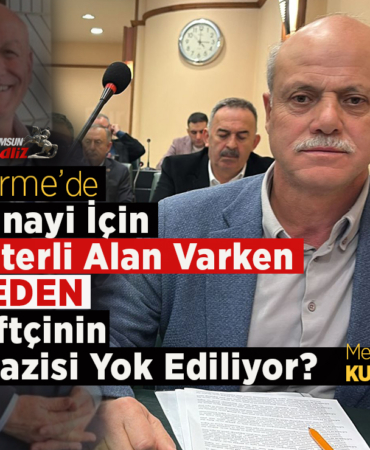 Terme’de Çiftçinin Toprağına Sanayi Kıskacı