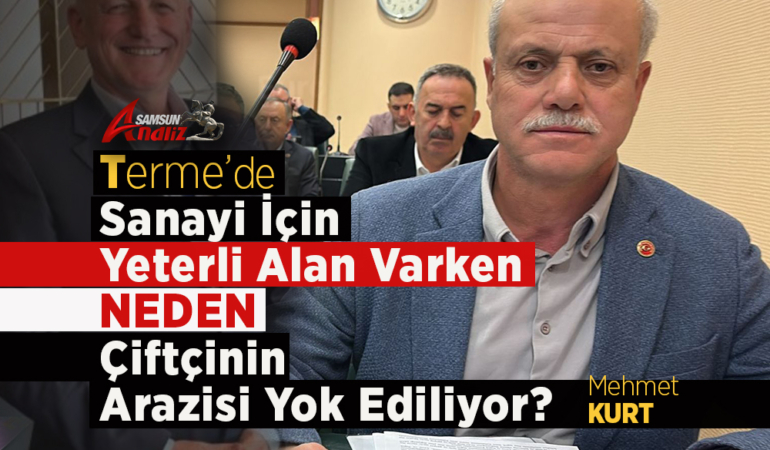 Terme’de Çiftçinin Toprağına Sanayi Kıskacı