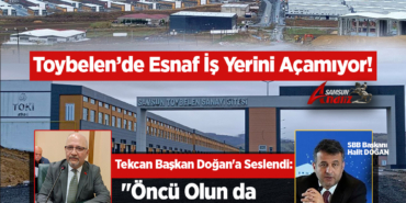 Toybelen’de İş Yeri Açma Ruhsatı Krizi Devam Ediyor