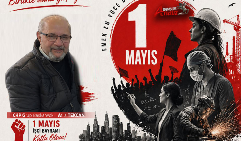 Atila Tekcan’dan 1 Mayıs Mesajı